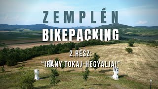 🍷 Irány TokajHegyalja  Zemplén Bikepacking 2 rész  Bringábor kerékpártúra [upl. by Notlim271]