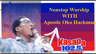 Apostle Oko Hackman Nonstop Worship Tears Filled everyone on kasapa fm [upl. by Nodnas956]