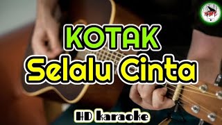 KOTAK  Selalu Cinta karaoke IndonesiaHMC82 [upl. by Jeff616]