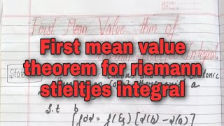 first mean value theorem for riemann stieltjes integral [upl. by Evalyn]