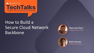 TechTalk  How to Build a Secure Cloud Network Backbone [upl. by Constantina]