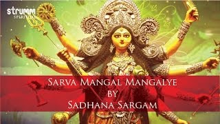 Sarva Mangal Mangalye by Sadhana Sargam [upl. by Acissey359]