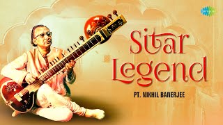 Sitar Legend Pt Nikhil Banerjee  A Musical Journey Through Time  Indian Classical Calming Music [upl. by Volny]