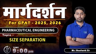 MARGDARSHAN FOR GPAT 202526 P ENGINEERINGII  SIZE SEPARATION  9 PM Live gpat2025margdarshan [upl. by Mclain]