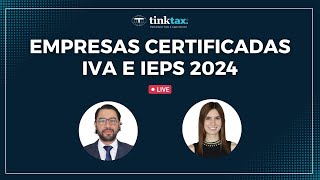 Empresas Certificadas IVA e IEPS 2024 [upl. by Nehgam]