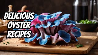 quotBlue amp Pink Oyster Mushroom Recipe Delicious Ways to Cook Gourmet Mushrooms [upl. by Soalokcin]