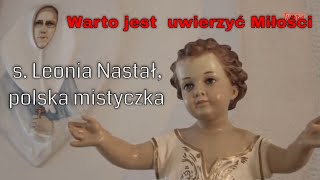 Warto jest uwierzyć Miłości  s Leonia Nastał polska mistyczka [upl. by Merrel]