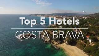 Top 5 Hotels  Costa Brava Spain [upl. by Enahs999]