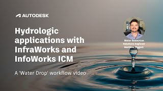 Hydrologic applications with InfraWorks and InfoWorks ICM [upl. by Virgilio]