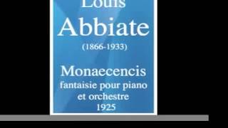 Louis Abbiate 18661933  Monaecencis fantaisie pour piano et orchestre 1925 [upl. by Malvina]