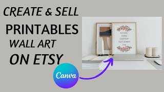 Create PRINTABLE Wall Art in Canva to Sell on Etsy Step by Step Processsandra di [upl. by Edlitam]