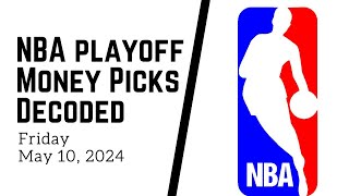 NBA Playoff Money Picks Decoded  Betting Odds Updates May 10 2024 [upl. by Constantino]