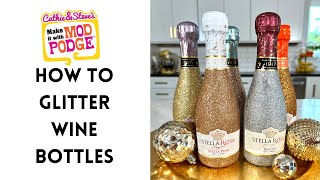 How to Glitter Wine and Champagne Bottles with Mod Podge [upl. by Layol]