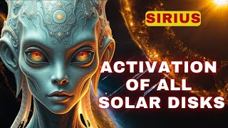 Sirius Attention Activation and Defragmentation of all Solar Disks [upl. by Nabetse61]