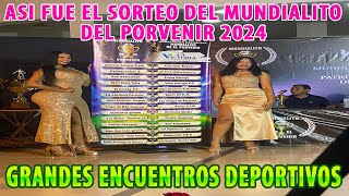 Asi fue el Sorteo del Mundialito del Porvenir 2024 [upl. by Hamer]