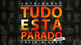 Tudo Está Parado  Jota Quest Dj Cuca amp Mister Jam  Dont Stop Remix [upl. by Sinnek]