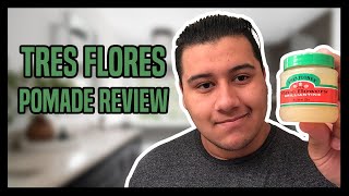 Tres Flores Three Flowers Pomade  Product Review [upl. by Nirik]