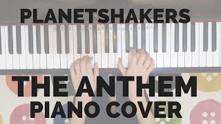 Piano Cover  The Anthem Planetshakers [upl. by Aloisius697]