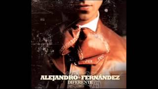 Alejandro Fernandez Diferente [upl. by Kabab]