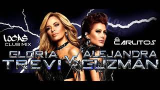 GLORIA TREVI Vs ALEJANDRA GUZMAN LOCAS CLUB MIX [upl. by Yim866]