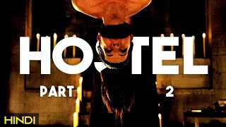 Hostel  Part 2 2007 Story Explained  Hindi  Disturbing Movie [upl. by Zobe182]