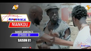 SÉRIE  AMOUR IMPOSSIBLE DE Niankou BANDE ANNONCE EPISODE 02 [upl. by Durrett]