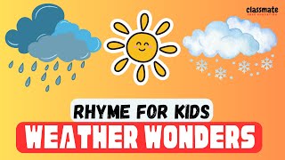 Weather Wonders  Rhyme For Kids [upl. by Ennaeiluj]