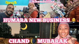 RAMZAAN KE SAAT SHRU KIYE NEW BUSINESS🥰  CHAND MUBARAK🌙  RAMZAAN MUBARAK vlogger [upl. by Ennovoj]