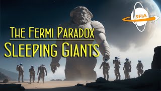 Fermi Paradox Sleeping Giants [upl. by Elleoj696]