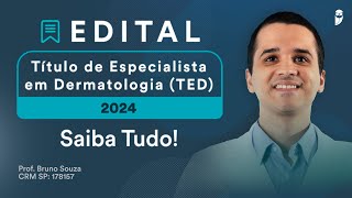 Edital do Título de Especialista em Dermatologia TED 2024  Saiba Tudo [upl. by Ernestus]