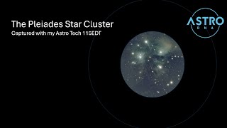 The Pleiades Star Cluster M45 Through the Astro Tech 115EDT Telescope [upl. by Notserp]