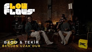 SlowFlows amp Bedo amp Tekir  Benden Uzak Dur Akustik [upl. by Oiramal727]