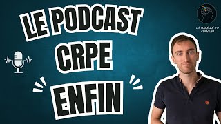 CRPE  LE PODCAST  ENFIN [upl. by Eislek22]