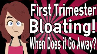 First Trimester Bloating When Does it Go Away [upl. by Cyprio945]