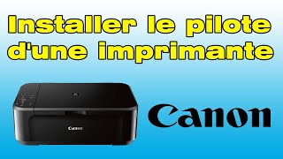 Comment Installer le pilote dune imprimante Canon [upl. by Neelyar]