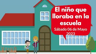 🔴Misionero Adventista Niños  Sábado 6 de Mayo 2023 El niño que lloraba en la escuela [upl. by Madoc]