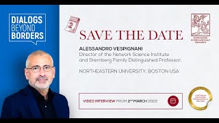 Dialogs Beyond Borders  Prof Alessandro Vespignani [upl. by Notirb]