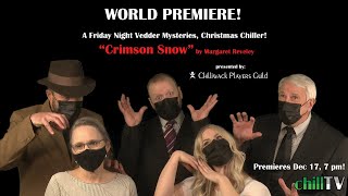 WORLD PREMIERE “Crimson Snow” A Friday Night Vedder Mystery Christmas Chiller [upl. by Edy]