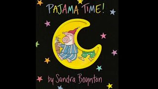 Pajama Time by Sandra Boynton  ReadAloud for Toddlers [upl. by Akinimod76]