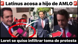 ACABA TOMA DE PROTESTA LATINUS ACOSA A HIJO DE AMLO ¡LORET INTENTO FILTRARSE CLAUDIA MANO DURA [upl. by Stesha]