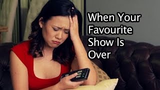 When Your Favourite Show Ends [upl. by Flyn]