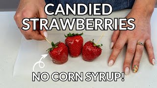 EASY Candied Strawberries WITHOUT CORN SYRUP Recipe Tanghulu [upl. by Gamali146]