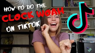 HOW TO DO THE CLOCK WOAH ON TIKTOK [upl. by Eyak]