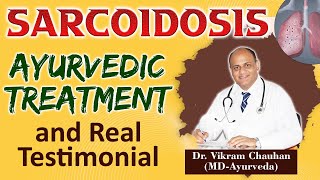 Sarcoidosis Ayurvedic Treatment and Real Testimonial [upl. by Femi809]