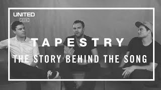 Tapestry Song Story  Hillsong UNITED [upl. by Ecarret]