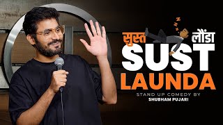 Sust Launda  Stand Up Comedy by Shubham Pujari [upl. by Wiskind]