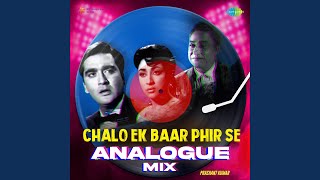 Chalo Ek Baar Phir Se  Analogue Mix [upl. by Sherwin]