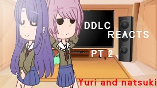 Ddlc Reacts PT 2 Yuri and Natsuki [upl. by Manouch]