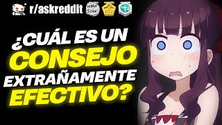 ¿Cuál es un CONSEJO EXTRAÑAMENTE efectivo  Preguntas de Reddit [upl. by Elleirda694]