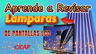 Aprende a revisar lamparas de pantallas lcd CICAP [upl. by Harland]